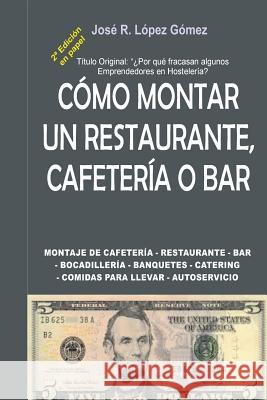 Por que fracasan algunos emprendedores en Hosteleria: 2a Parte de La Conquista de la Libertad Económica, 2a Edición