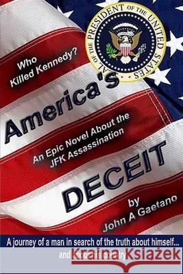 America's Deceit: A journey of a man in search of the truth about himself... and about his country