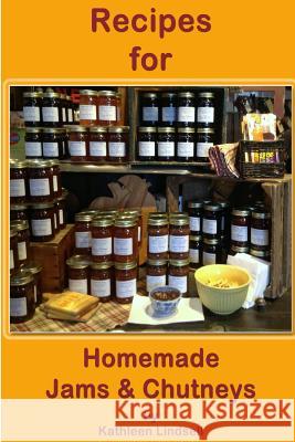 Recipes for Jams & Chutneys: : by Kathleen Lindsell