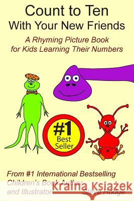 Count to Ten With Your New Friends!: A Rhyming Picture Book for Kids Learning Their Numbers