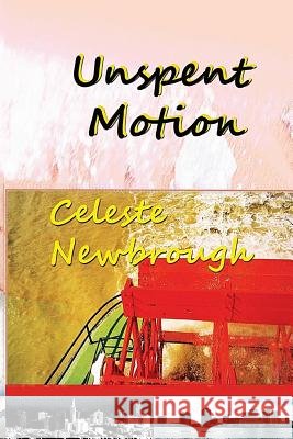 Unspent Motion: The Complete Stories and Novella
