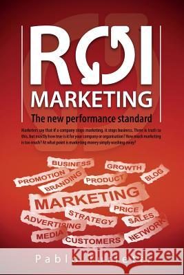 Roi Marketing.: The New Performance Standard
