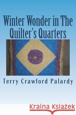 Winter Wonder in The Quilter's Quarters: A Partial Tale of Helen and Henry's Health