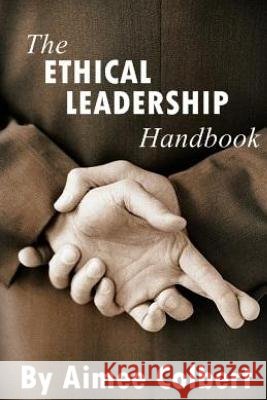 The Ethical Leadership Handbook