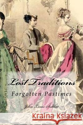 Lost Traditions: Obsolete Occupations and Forgotten Pastimes