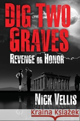 Dig Two Graves: Revenge or Honor