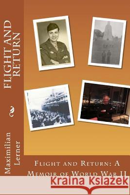 Flight and Return: A Memoir of World War II