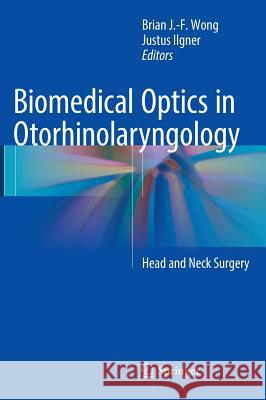 Biomedical Optics in Otorhinolaryngology: Head and Neck Surgery