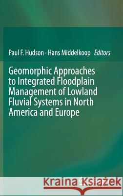 Geomorphic Approaches to Integrated Floodplain Management of Lowland Fluvial Systems in North America and Europe