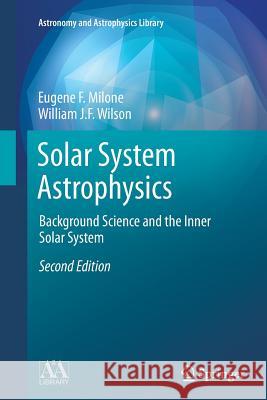 Solar System Astrophysics: Background Science and the Inner Solar System