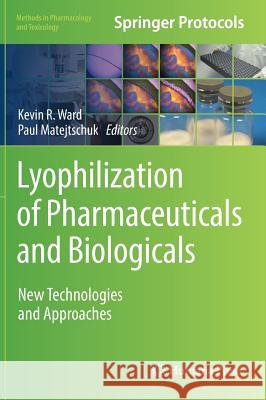 Lyophilization of Pharmaceuticals and Biologicals: New Technologies and Approaches
