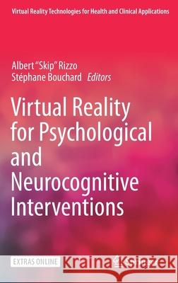 Virtual Reality for Psychological and Neurocognitive Interventions