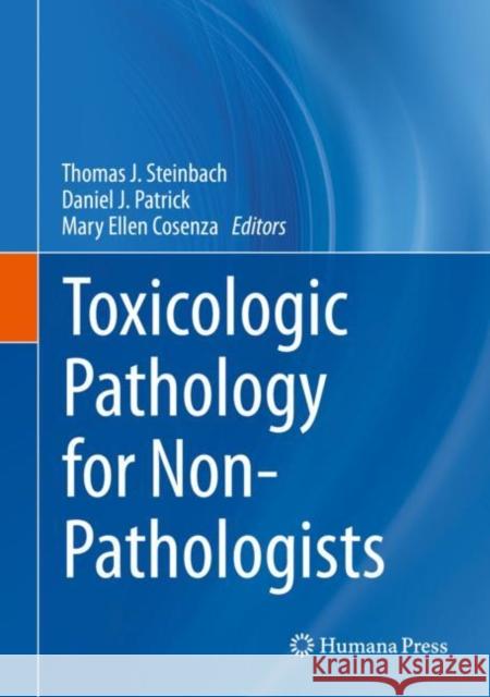 Toxicologic Pathology for Non-Pathologists