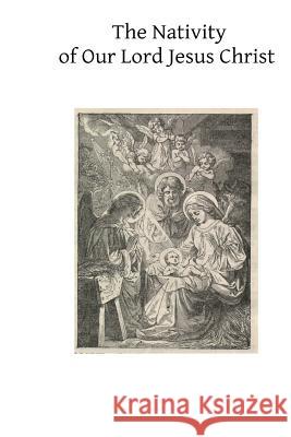 The Nativity of Our Lord Jesus Christ: From the Meditations of Anne Catherine Emmerich
