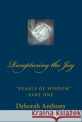Recapturing the Joy: Pearls of Wisdom Part One