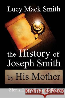 The History of Joseph Smith By His Mother