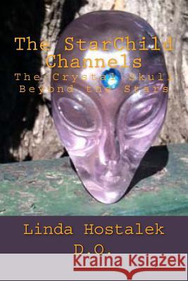 The StarChild Channels: The Crystal Skull from Beyond the Stars