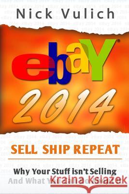 Ebay 2014: Why You're Not Selling Anything on Ebay, and What You Can Do about It