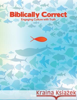 Biblically Correct: Engaging Culture with Truth