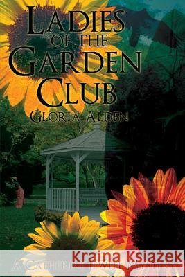 Ladies Of The Garden Club: A Catherine Jewell Mystery