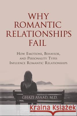 Why Romantic Relationships Fail: How Emotions, Behavior, and Personality Types Influence Romantic Relationships