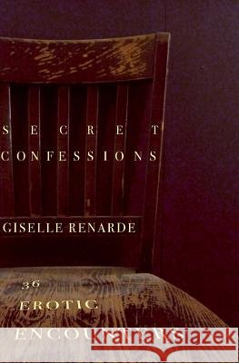 Secret Confessions: 36 Erotic Encounters