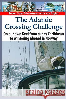 The Atlantic Crossing Challenge: On our own Keel from Sunny Caribbean to Wintering aboard in Norway