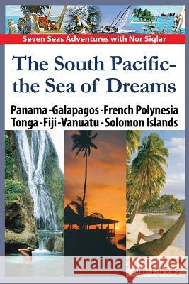 The South Pacific - the Sea of Dreams: Panama - Galapagos - French Polynesia - Tonga - Fiji - Vanuatu - Solomon Islands