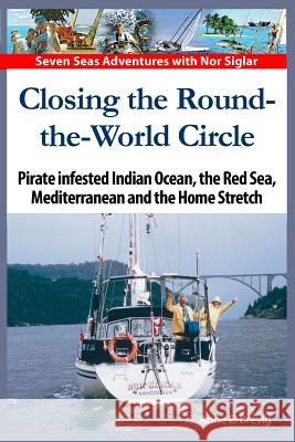 Closing the Round-the-World Circle: Pirate infested Indian Ocean, the Red Sea, the Mediterranean and the Home Stretch.