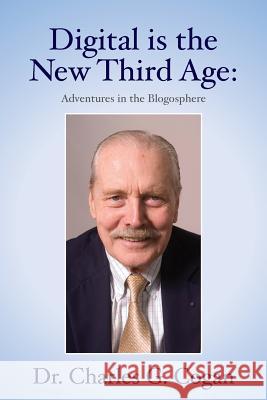 Digital is the New Third Age: Adventures in the Blogosphere