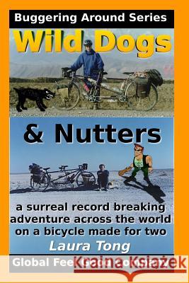 Wild Dogs And Nutters: Part 1 - London to Iran by tandem