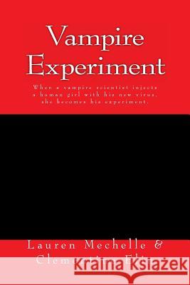 Vampire Experiment: When a vampire scientist injects a human girl with his new virus, she becomes his experiment.