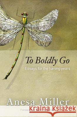 To Boldly Go: Essays for the Turning Years