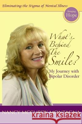 What's Behind the Smile?: My Journey with Bipolar Disorder