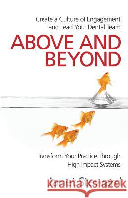 Above and Beyond: Create a culture of engagement and lead your dental team