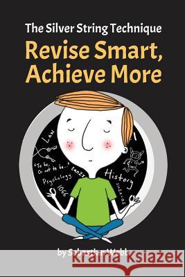 The Silver String Technique: Revise Smart, Achieve More