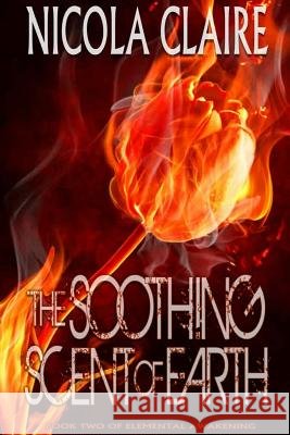 The Soothing Scent Of Earth (Elemental Awakening, Book 2)