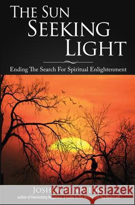 The Sun Seeking Light: Ending The Search For Spiritual Enlightenment
