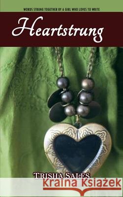 Heartstrung: Words strung together by a girl who loves to write