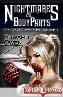Nightmares and Body Parts Vol. I The Karma Chronicles
