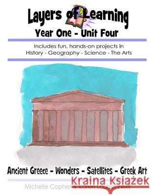 Layers of Learning Year One Unit Four: Ancient Greece, Wonders of the World, Satellites, Greek Art