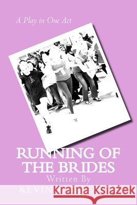 Running of the Brides: A Play in One Act