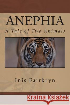 Anephia: A Tale of Two Animals