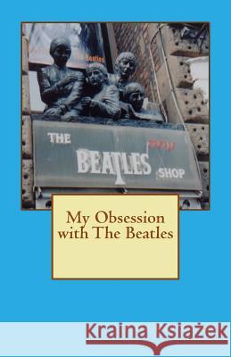 My Obsession with The Beatles