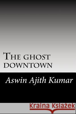 The ghost downtown