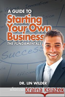 Starting Your Own Business, The Fundamentals