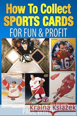 How To Collect Sports Cards: For Profit & Fun