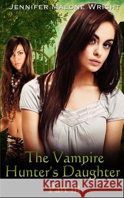 The Vampire Hunter's Daughter Part: III: Becoming