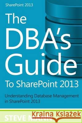 The DBA'S Guide to SharePoint 2013
