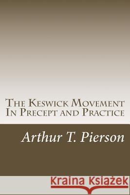 The Keswick Movement In Precept and Practice